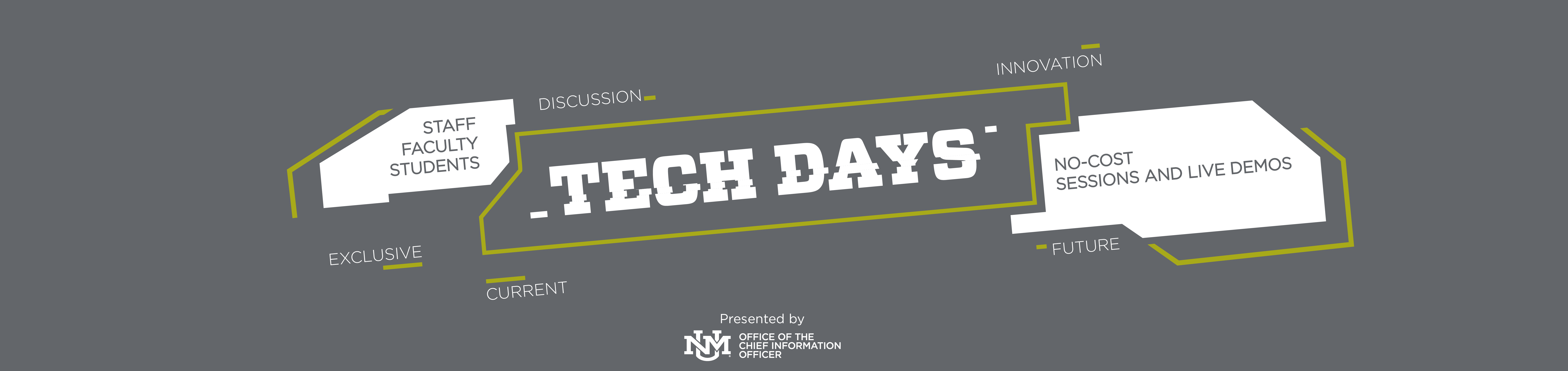 Tech days offers No cost sessions and live demos for staff, faculty, and students sponsored by the office of the CIO